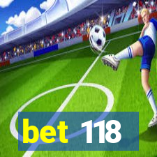 bet 118